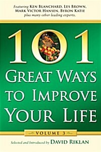 101 Great Ways to Improve Your Life: Volume 3 (Paperback)