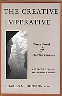 The Creative Imperative: Human Growth and Planetary Evolution -- Revised Edition (Paperback, 3)