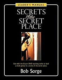 Secrets of the Secret Place: Leaders Manual (Paperback)