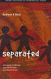 Separated: Aboriginal Childhood Separations and Guardianship Law (Paperback)