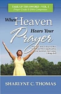 When Heaven Hears Your Prayer (Paperback)
