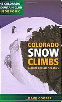 Colorado Snow Climbs: A Guide for All Seasons (Paperback)