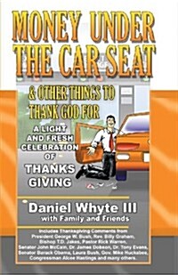 Money Under the Car Seat & Other Things to Thank God for: A Light and Fresh Celebration of Thanksgiving (Paperback)