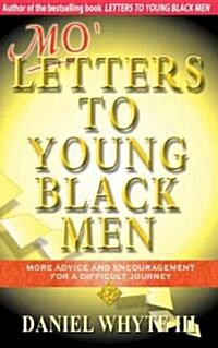 Mo Letters to Young Black Men: More Advice and Encouragement for a Difficult Journey (Paperback)