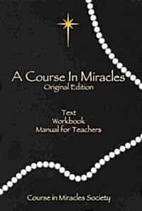 A Course in Miracles, Original Edition: Text, Workbook for Students, Manual for Teachers (Paperback)