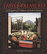Tastes & Treasures: A Storytelling Cookbook of Historic Arizona (Hardcover)