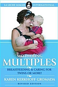 Mother Multiples: Breastfeeding & Caring for Twins or More! (Paperback, 3, Revised)