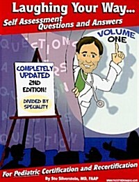 Laughing Your Way... Self Assessment Questions and Answers, Volume 1: For Pediatric Certification and Recertification (Paperback, 2, Revised, Update)