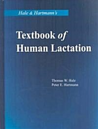 Hale and Hartmanns Textbook of Human Lactation (Hardcover)