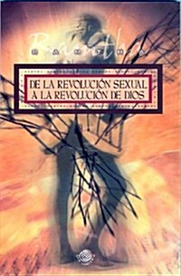 de La Revolucion Sexual a la Revolucion de Dios (Paperback)