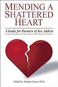 Mending a Shattered Heart (Paperback, Reprint)