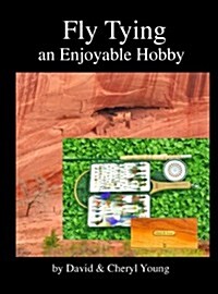 Fly Tying: An Enjoyable Hobby (Hardcover)