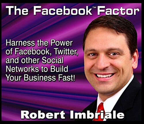 The Facebook Factor: Harness the Power of Facebook, Twitter, and Other Social Networks to Build Your Business Fast! (Audio CD)