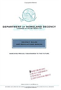 Department of Homeland Decency: Decency Rules and Regulations Manual (Paperback)