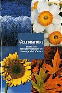 Celebrations: From the Folks Who Brought You Calling All Cooks (Paperback)