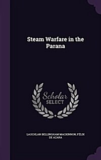 Steam Warfare in the Parana (Hardcover)