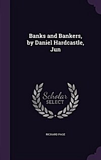 Banks and Bankers, by Daniel Hardcastle, Jun (Hardcover)