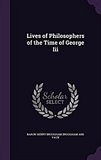 Lives of Philosophers of the Time of George III (Hardcover)