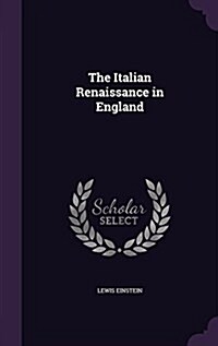 The Italian Renaissance in England (Hardcover)