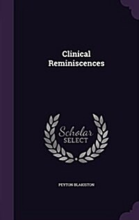 Clinical Reminiscences (Hardcover)