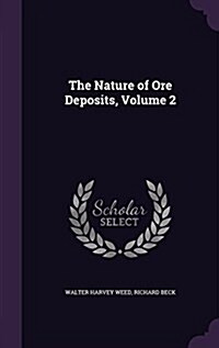 The Nature of Ore Deposits, Volume 2 (Hardcover)