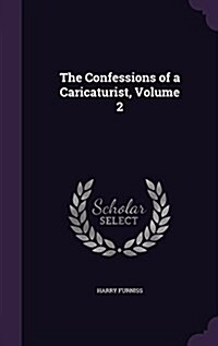 The Confessions of a Caricaturist, Volume 2 (Hardcover)