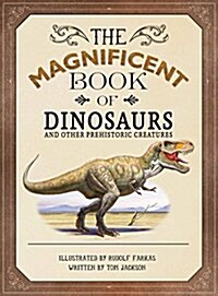 The Magnificent Book of Dinosaurs and Other Prehistoric Creatures (Hardcover)