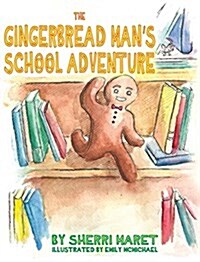 The Gingerbread Mans School Adventure (Hardcover)