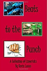 Beats to the Punch: A Collection of Limericks (Paperback)