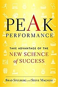 Peak Performance: Elevate Your Game, Avoid Burnout, and Thrive with the New Science of Success (Hardcover)