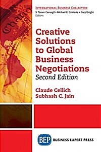 Creative Solutions to Global Business Negotiations, Second Edition (Paperback)