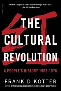 The Cultural Revolution: A Peoples History, 1962--1976 (Paperback)