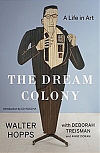 The Dream Colony: A Life in Art (Hardcover)