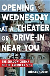 Opening Wednesday at a Theater or Drive-In Near You: The Shadow Cinema of the American 70s (Hardcover)