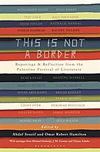 This Is Not a Border: Reportage & Reflection from the Palestine Festival of Literature (Paperback)