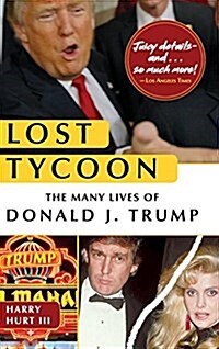 Lost Tycoon: The Many Lives of Donald J. Trump (Hardcover, Reprint)
