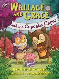 Wallace and Grace and the Cupcake Caper (Hardcover)