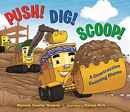 Push! Dig! Scoop!: A Construction Counting Rhyme (Board Books)