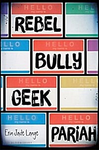 Rebel, Bully, Geek, Pariah (Paperback)