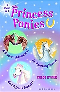 Princess Ponies Bind-Up Books 4-6: A Unicorn Adventure!, an Amazing Rescue, and Best Friends Forever! (Hardcover)