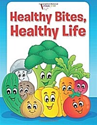 Healthy Bites, Healthy Life Coloring Book (Paperback)