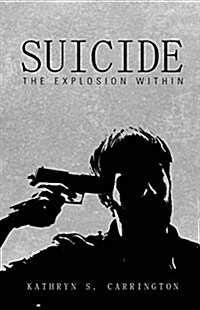Suicide: The Explosion Within (Paperback)