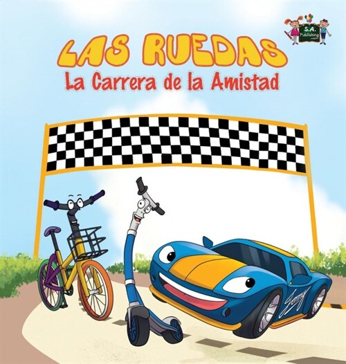 Las Ruedas: La Carrera de La Amistad: The Wheels: The Friendship Race: Spanish Edition (Hardcover)