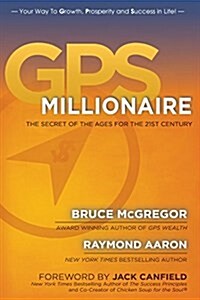 GPS Millionaire: The Secret of the Ages for the 21st Century (Paperback)