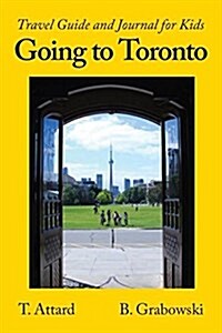 Going to Toronto: Travel Guide and Journal for Kids (Paperback)