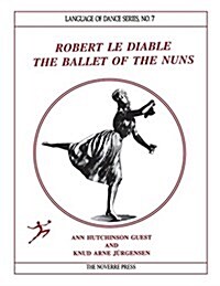 Robert Le Diable: The Ballet of the Nuns (Paperback)
