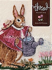 Thread Painting: Bunnies in My Garden (Paperback)