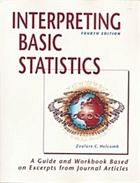 Interpreting Basic Statistics: A Guide and Workbook Based on Excerpts from Journal Articles (Paperback, 4, Revised)