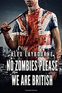 No Zombies Please We Are British (Paperback)