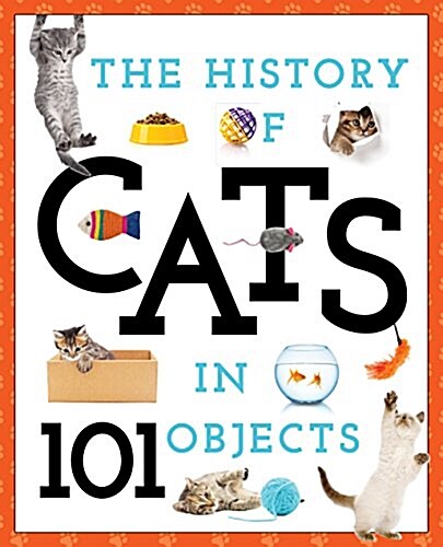 The History of Cats in 101 Objects (Paperback)